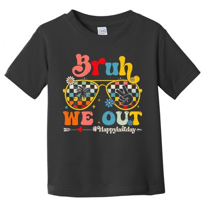 Bruh We Out Happy Last Day Of School Teacher Toddler T-Shirt