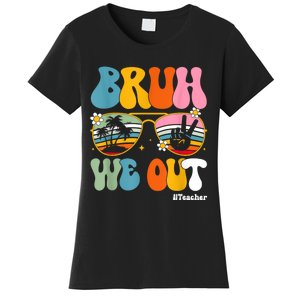 Bruh We Out Teachers End Of School Year Teacher Summer Women's T-Shirt