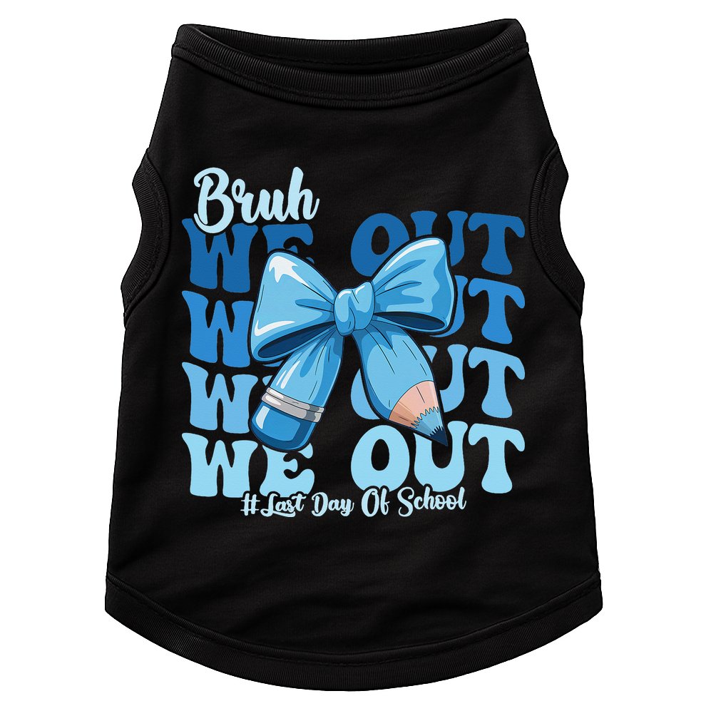 Bruh We Out Happy Last Day Of School Teacher Girl Summer Doggie Tank