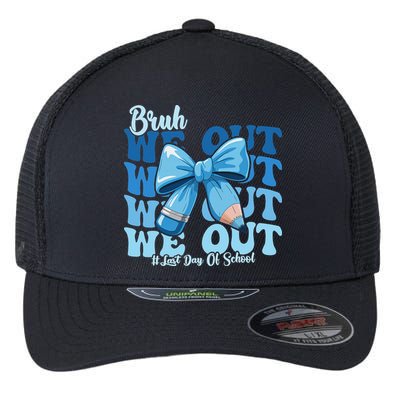 Bruh We Out Happy Last Day Of School Teacher Girl Summer Flexfit Unipanel Trucker Cap