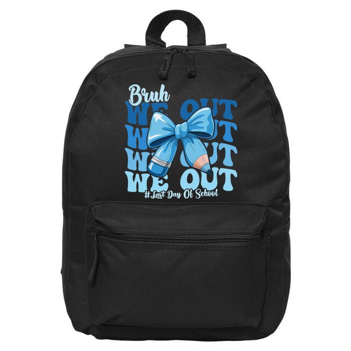 Bruh We Out Happy Last Day Of School Teacher Girl Summer 16 in Basic Backpack