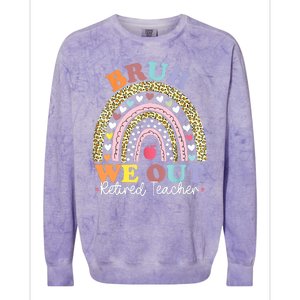 Bruh We Out Boho Rainbow Leopard Retired Teacher Gift Colorblast Crewneck Sweatshirt