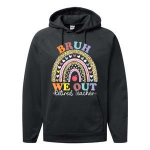 Bruh We Out Boho Rainbow Leopard Retired Teacher Gift Performance Fleece Hoodie