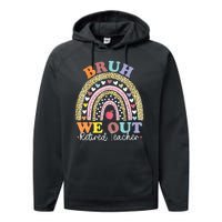 Bruh We Out Boho Rainbow Leopard Retired Teacher Gift Performance Fleece Hoodie