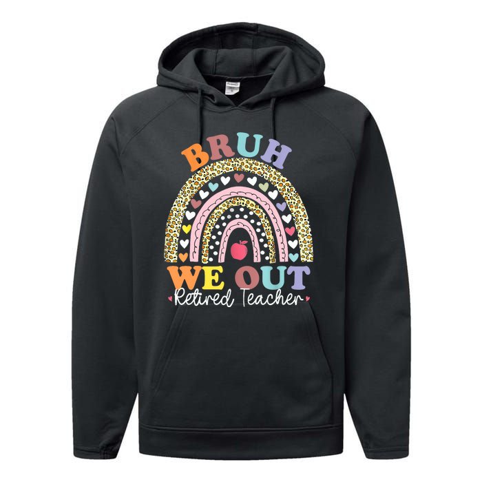 Bruh We Out Boho Rainbow Leopard Retired Teacher Gift Performance Fleece Hoodie