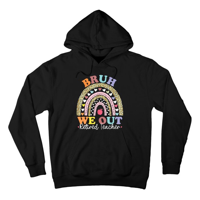 Bruh We Out Boho Rainbow Leopard Retired Teacher Gift Hoodie