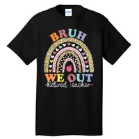 Bruh We Out Boho Rainbow Leopard Retired Teacher Gift Tall T-Shirt