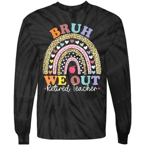 Bruh We Out Boho Rainbow Leopard Retired Teacher Gift Tie-Dye Long Sleeve Shirt