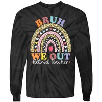 Bruh We Out Boho Rainbow Leopard Retired Teacher Gift Tie-Dye Long Sleeve Shirt