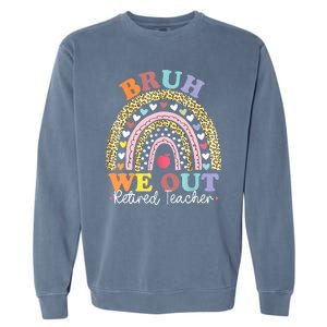 Bruh We Out Boho Rainbow Leopard Retired Teacher Gift Garment-Dyed Sweatshirt