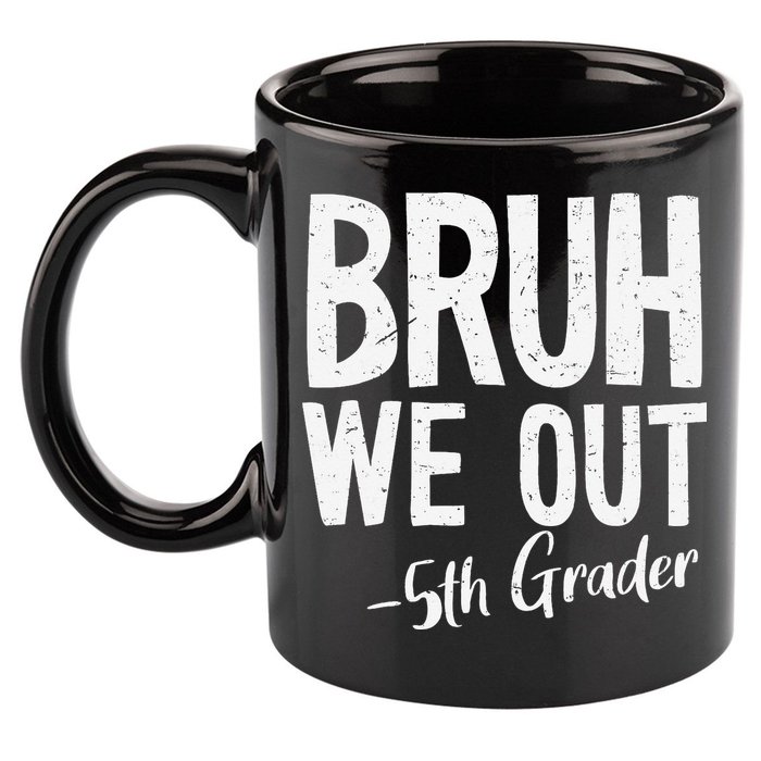 Bruh We Out 5th Grade Teacher Last Day Of School 2025 11oz C Handle Ceramic Mug