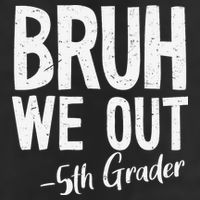 Bruh We Out 5th Grade Teacher Last Day Of School 2025 11oz C Handle Ceramic Mug
