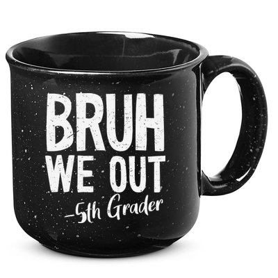Bruh We Out 5th Grade Teacher Last Day Of School 2025 15oz Campfire Ceramic Mug