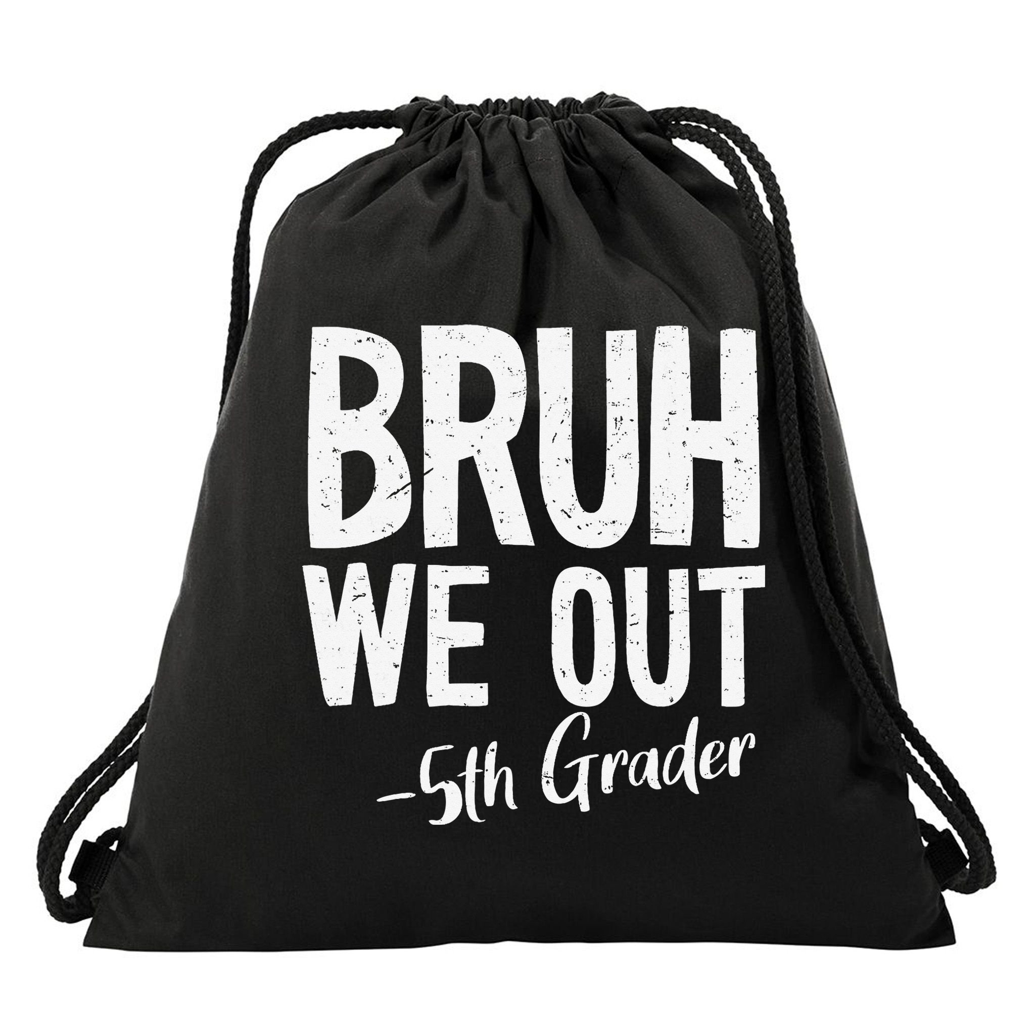 Bruh We Out 5th Grade Teacher Last Day Of School 2025 Drawstring Bag