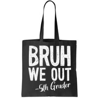 Bruh We Out 5th Grade Teacher Last Day Of School 2025 Bag