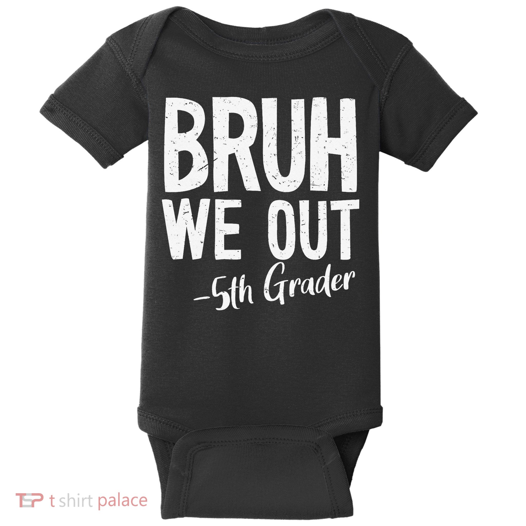 Bruh We Out 5th Grade Teacher Last Day Of School 2025 Baby Bodysuit
