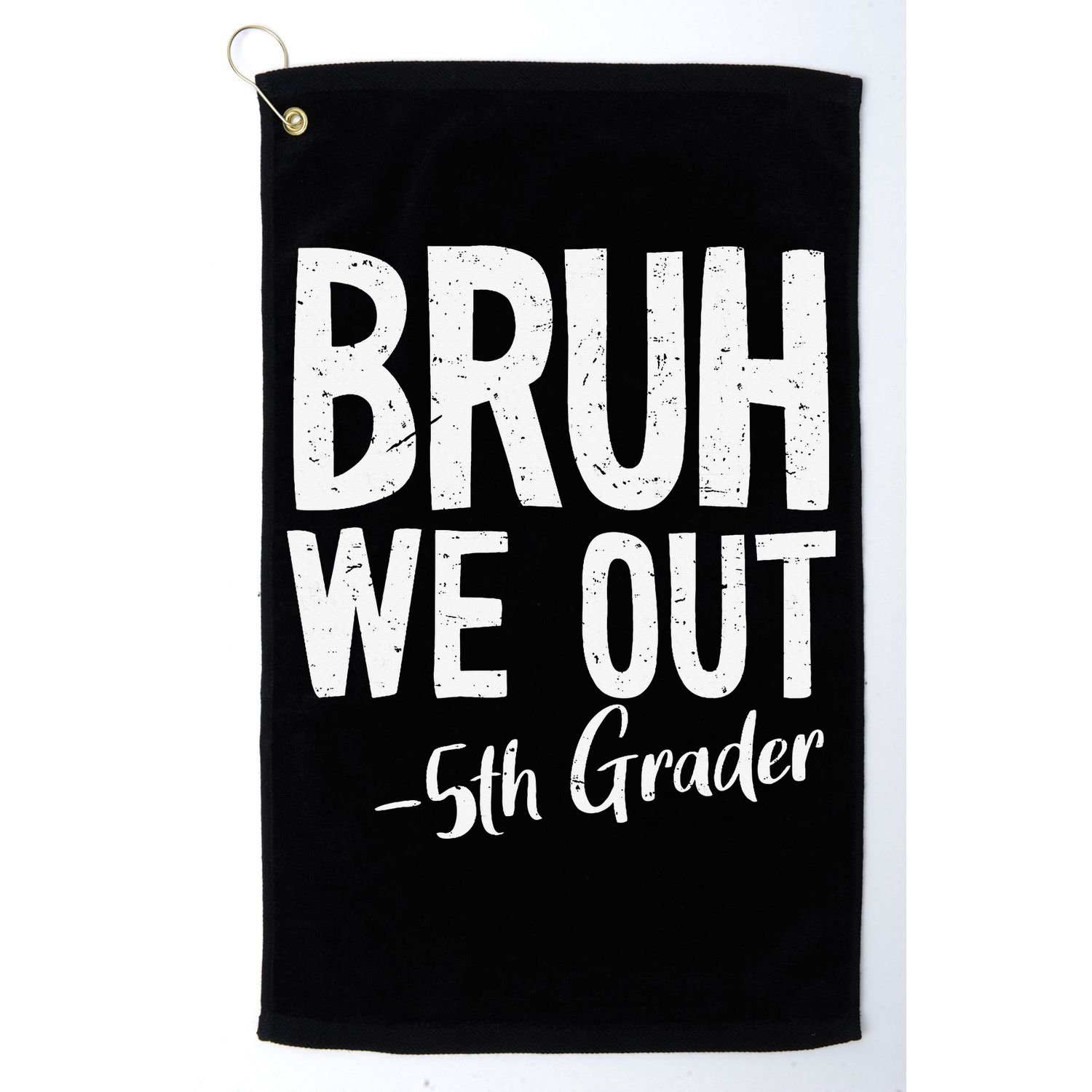 Bruh We Out 5th Grade Teacher Last Day Of School 2025 Golf Towel