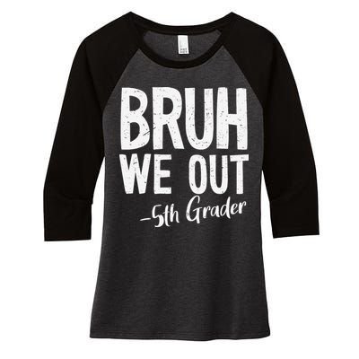 Bruh We Out 5th Grade Teacher Last Day Of School 2025 Women's Tri-Blend 3/4-Sleeve Raglan Shirt