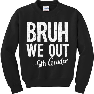 Bruh We Out 5th Grade Teacher Last Day Of School 2025 Kids Sweatshirt
