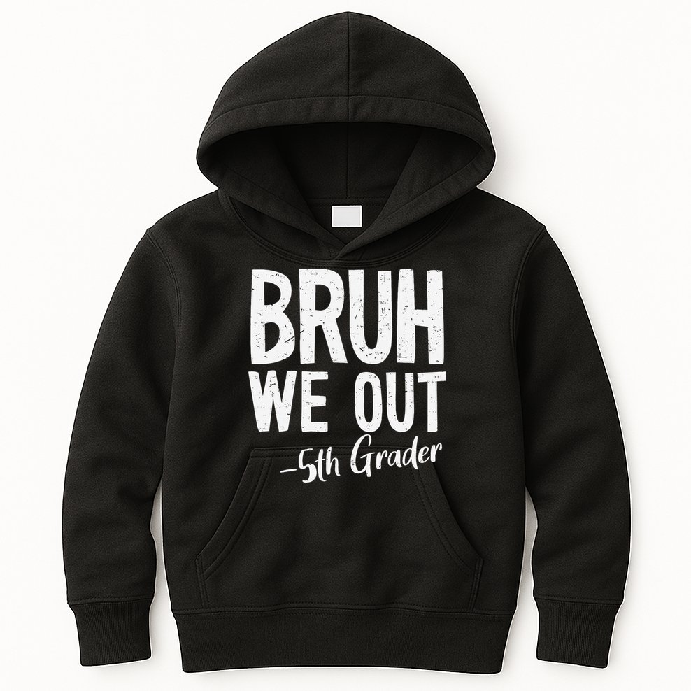 Bruh We Out 5th Grade Teacher Last Day Of School 2025 Kids Hoodie