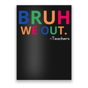 Bruh We Out Teachers Poster