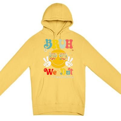 Bruh We Out Happy Last Day Of School Teacher Boy Girl Summer Premium Pullover Hoodie