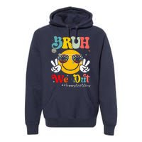 Bruh We Out Happy Last Day Of School Teacher Boy Girl Summer Premium Hoodie