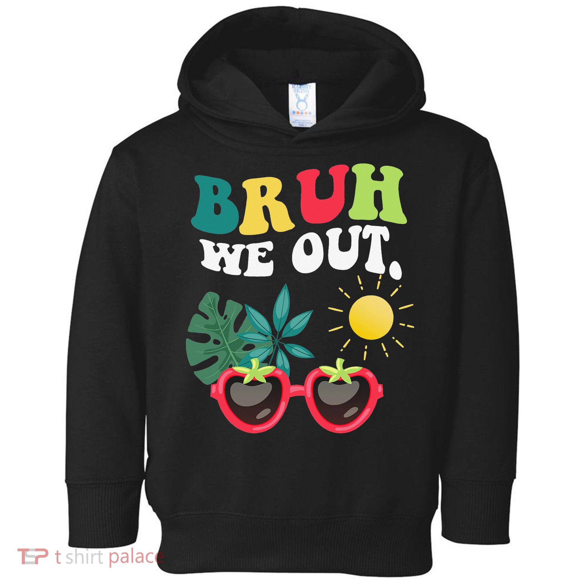 Bruh We Out Teachers Student Summer Happy Last Day Of Toddler Hoodie