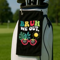 Bruh We Out Teachers Student Summer Happy Last Day Of Golf Towel
