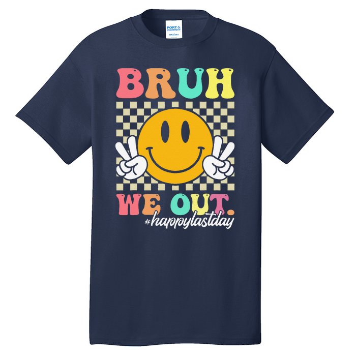 Bruh We Out Happy Last Day Of School Teacher Boy Girl Summer Tall T-Shirt