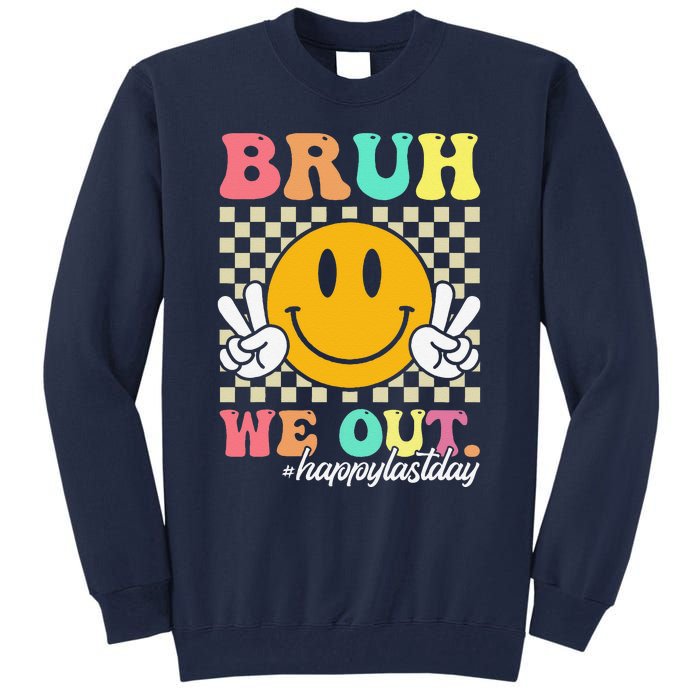 Bruh We Out Happy Last Day Of School Teacher Boy Girl Summer Tall Sweatshirt