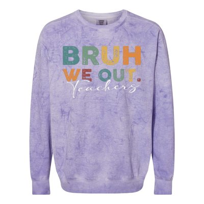 Bruh We Out Teachers End Of School Year Funny Teacher Summer Colorblast Crewneck Sweatshirt