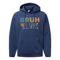 Bruh We Out Teachers End Of School Year Funny Teacher Summer Performance Fleece Hoodie