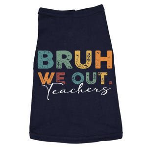 Bruh We Out Teachers End Of School Year Funny Teacher Summer Doggie Tank