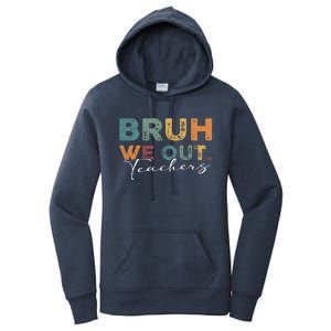 Bruh We Out Teachers End Of School Year Funny Teacher Summer Women's Pullover Hoodie