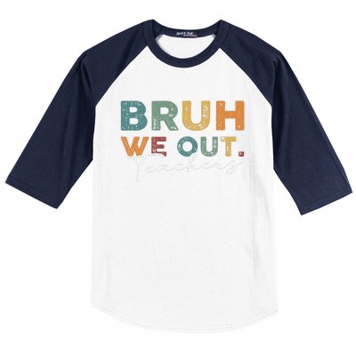 Bruh We Out Teachers End Of School Year Funny Teacher Summer Baseball Sleeve Shirt