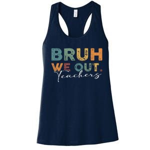 Bruh We Out Teachers End Of School Year Funny Teacher Summer Women's Racerback Tank