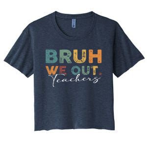 Bruh We Out Teachers End Of School Year Funny Teacher Summer Women's Crop Top Tee