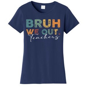 Bruh We Out Teachers End Of School Year Funny Teacher Summer Women's T-Shirt