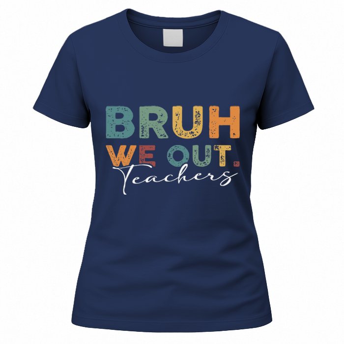 Bruh We Out Teachers End Of School Year Funny Teacher Summer Women's T-Shirt