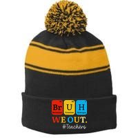 Bruh We Out Teachers Periodic Table Elements Stripe Pom Pom Beanie