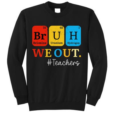 Bruh We Out Teachers Periodic Table Elements Sweatshirt