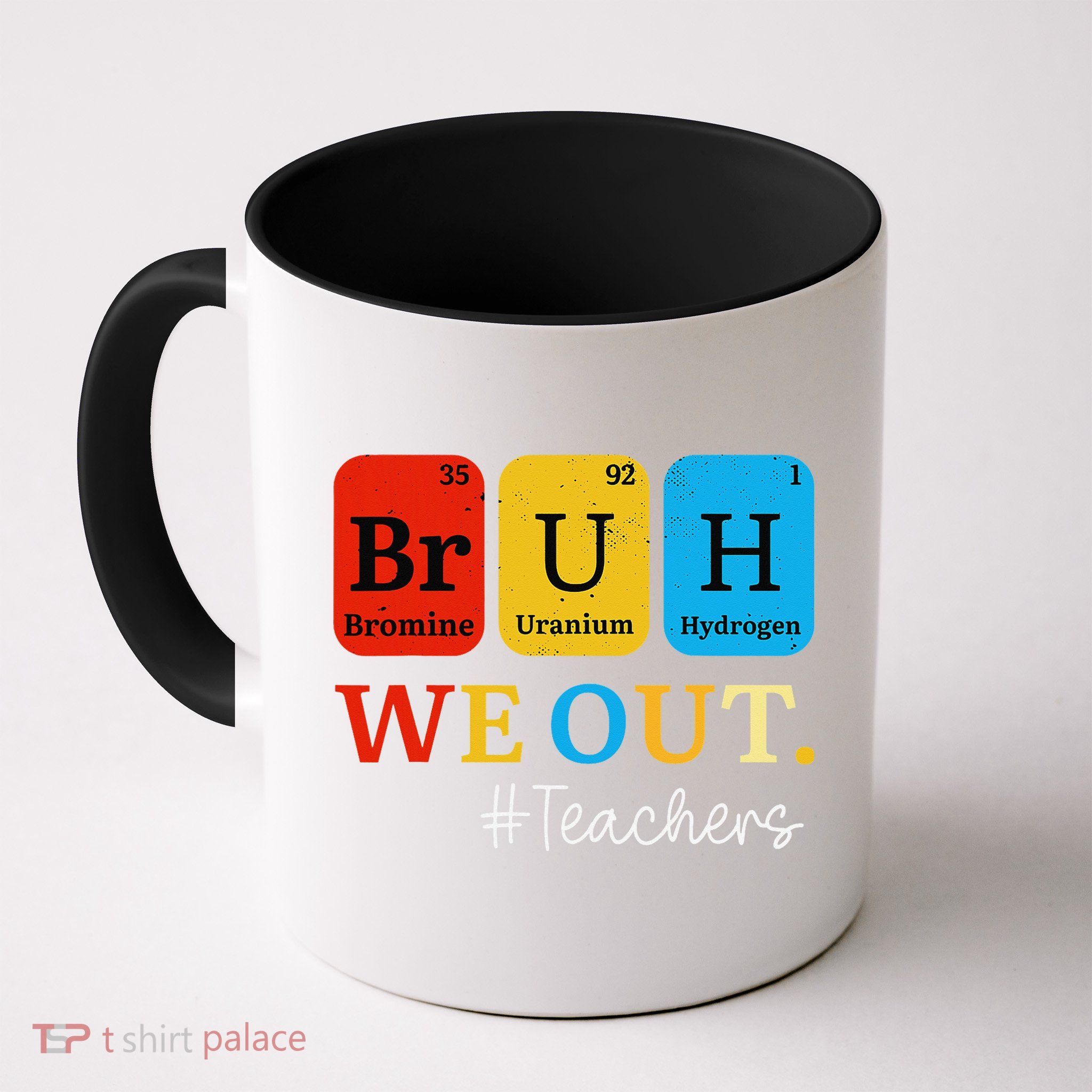 Bruh We Out Teachers Periodic Table Elements Mug