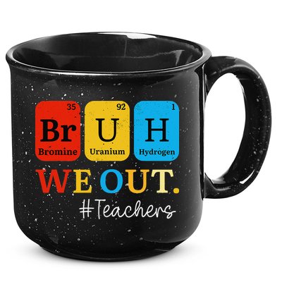 Bruh We Out Teachers Periodic Table Elements 15oz Campfire Ceramic Mug