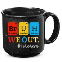 Bruh We Out Teachers Periodic Table Elements 15oz Campfire Ceramic Mug