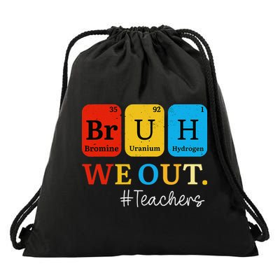 Bruh We Out Teachers Periodic Table Elements Drawstring Bag