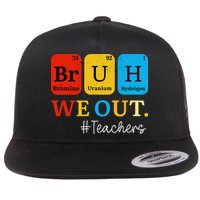 Bruh We Out Teachers Periodic Table Elements Flat Bill Trucker Hat