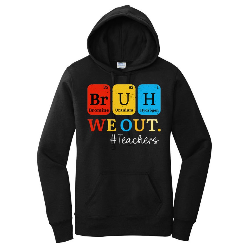Bruh We Out Teachers Periodic Table Elements Women's Pullover Hoodie