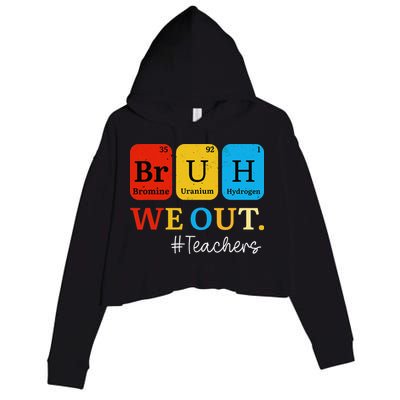 Bruh We Out Teachers Periodic Table Elements Crop Fleece Hoodie