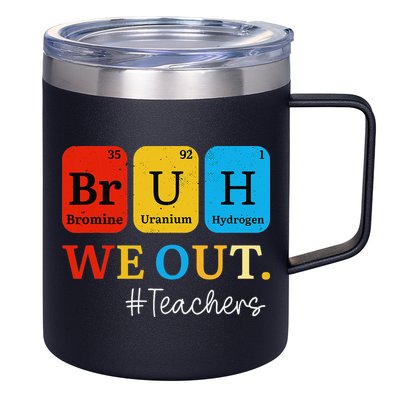 Bruh We Out Teachers Periodic Table Elements 12oz Stainless Steel Coffee Mug